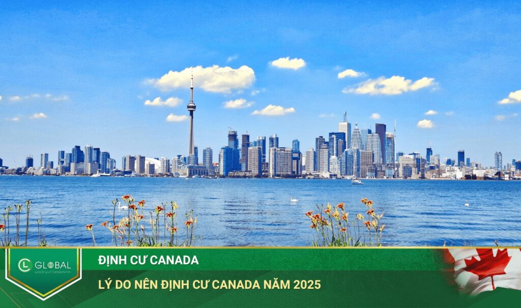 Lý do nên định cư Canada 2025