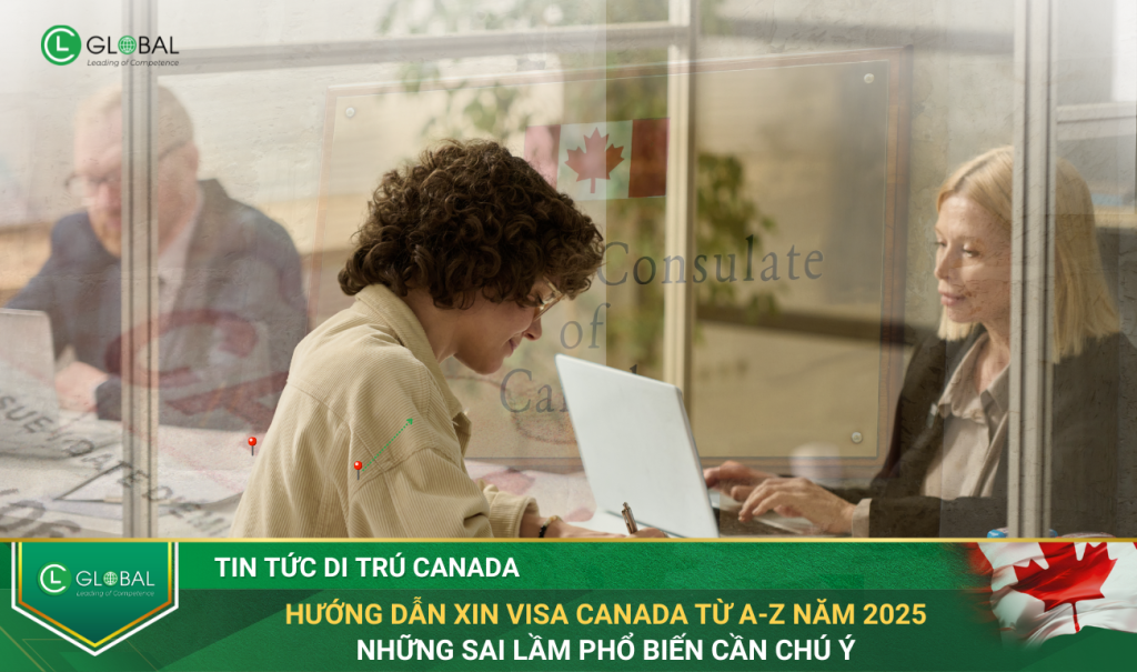 Hướng Dẫn Xin Visa Canada Từ A-Z năm 2025