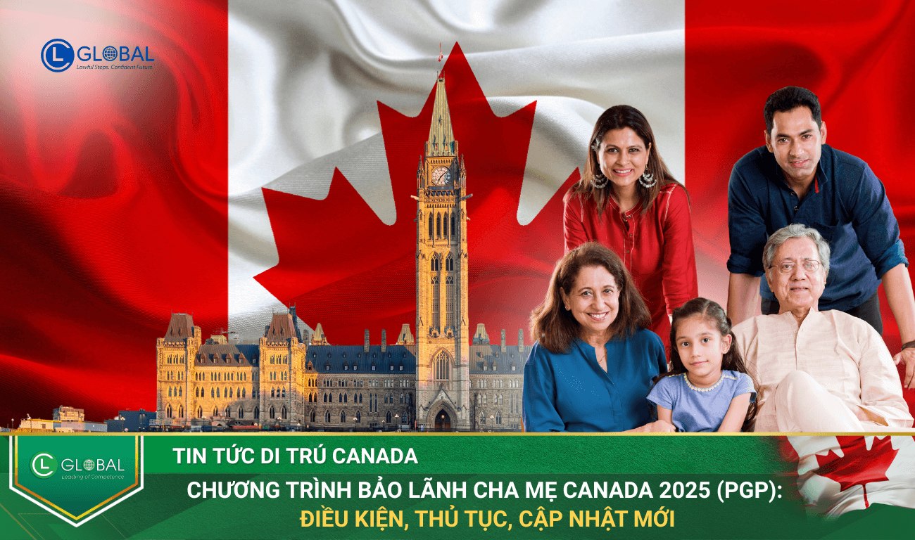 Chương Trình Bảo Lãnh Cha Mẹ Canada 2025 (PGP): Điều Kiện,Thủ Tục, Cập Nhật Mới