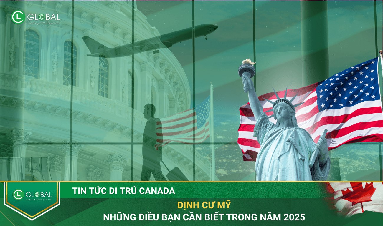 Định cư Mỹ Hợp Pháp - Những điều bạn cần biết trong năm 2025